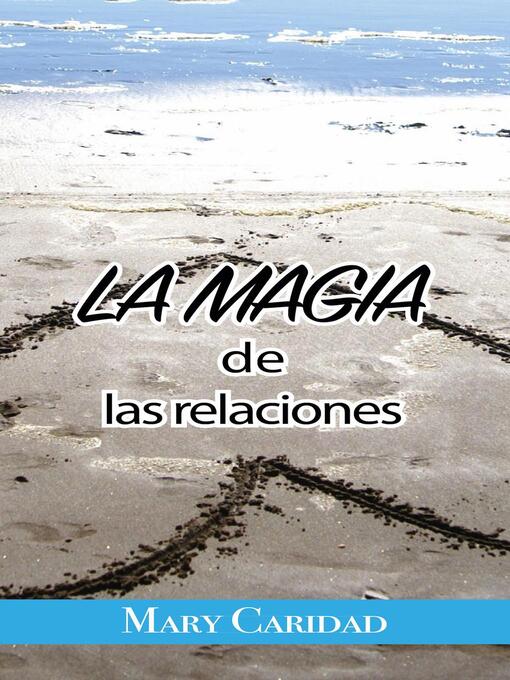 Title details for La Magia de las Relaciones by Mary Caridad - Available